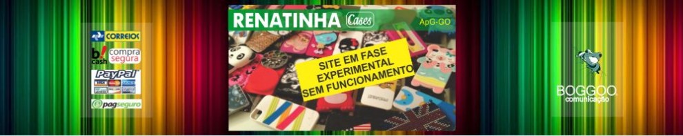 Renatinha - Cases